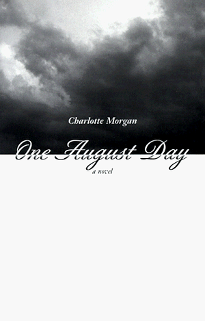 One August Day: A Novel by Charlotte Morgan