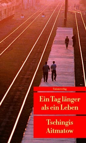 Ein Tag länger als ein Leben. by Chingiz Aïtmatov