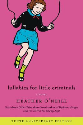 Lullabies for Little Criminals by Heather O'Neill