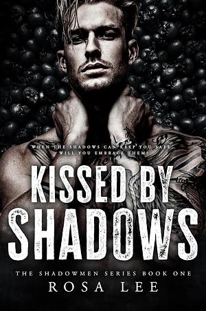 Kissed by Shadows by Rosa Lee