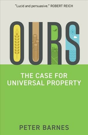 Ours: The Case for Universal Property by Peter Barnes