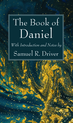 The Book of Daniel by Samuel R. Driver