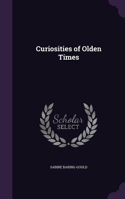 Curiosities of Olden Times by Sabine Baring Gould