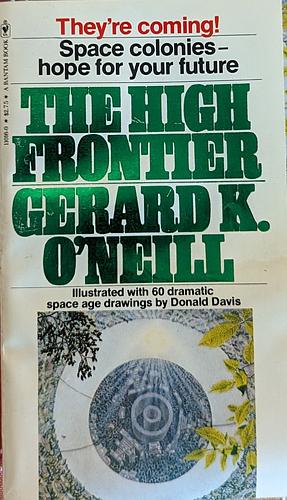 The High Frontier: Human Colonies in Space by Gerard K. O'Neill, Freeman Dyson