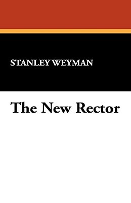 The New Rector by Stanley Weyman