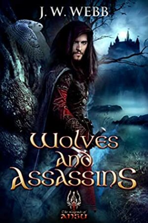 Wolves and Assassins: A Legends of Ansu fantasy (Mercenary Trilogy #3) by Roger Garland, J.W. Webb