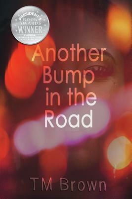 Another Bump in the Road by Tm Brown