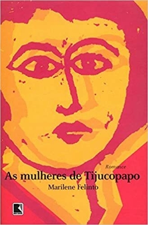 As Mulheres de Tijucopapo by Marilene Felinto