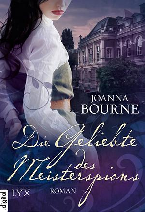 Die Geliebte des Meisterspions by Joanna Bourne