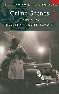 Crime Scenes by David Stuart Davies