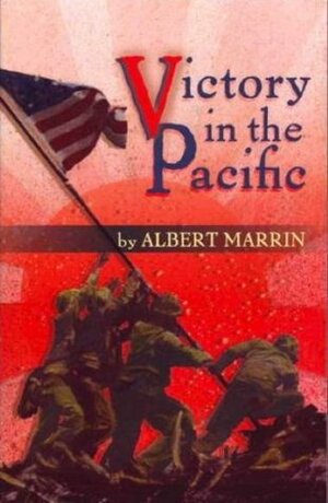 Victory in the Pacific by Albert Marrin
