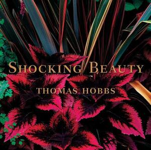 Shocking Beauty: (tuttle Gardening Books) by Thomas Hobbs