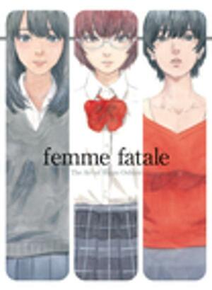 Femme Fatale: The Art of Shuzo Oshimi by Shuzo Oshimi