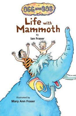 Life with Mammoth by Ian Fraser