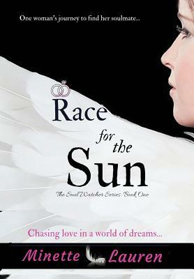 Race for the Sun: The Soul Watcher Series Book 1 by Minette Lauren