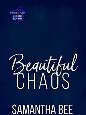 Beautiful Chaos by Samantha Bee