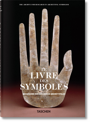 Le Livre Des Symboles. Réflexions Sur Des Images Archétypales by Archive For Research in Archetyp (aras)