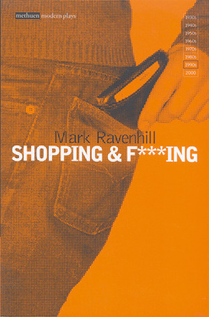 Shopping and Fucking by Mark Ravenhill