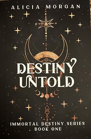 Destiny Untold by Alicia Morgan