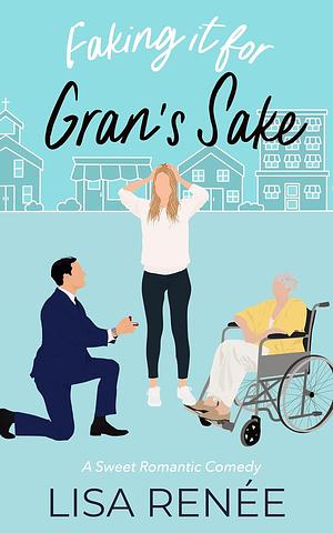 Faking it for Grand's Sake by Lisa Renee