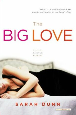 The Big Love by Sarah Dunn