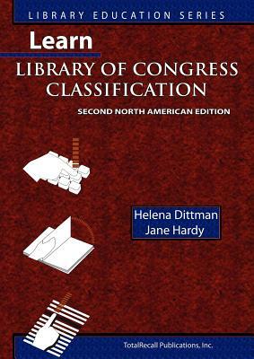 Learn Library of Congress Classification (Library Education Series) by Jane Hardy, Helena Dittman