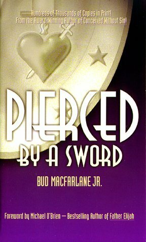 Pierced by a Sword by Bud Macfarlane Jr.