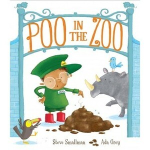Poo in the Zoo! by Steve Smallman, Ada Grey