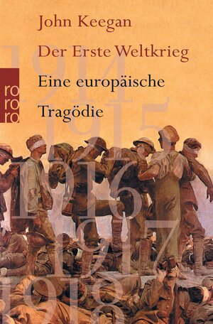 Der Erste Weltkrieg: Eine europäische Tragödie by Karl Nicolai, Heidi Nicolai, John Keegan