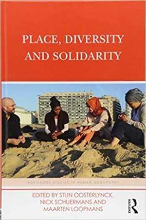 Place, Diversity and Solidarity by Stijn Oosterlynck, Nick Schuermans, Maarten Loopmans