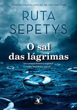 O sal das lágrimas by Ruta Sepetys