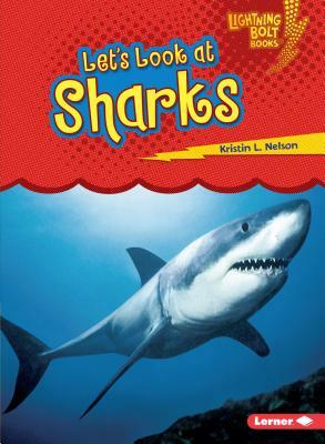 Let's Look at Sharks by Kristin L. Nelson