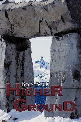 Higher Ground by Bob Beck