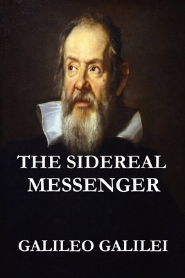 The Sidereal Messenger (Illustrated Original Edition) by Galileo Galilei