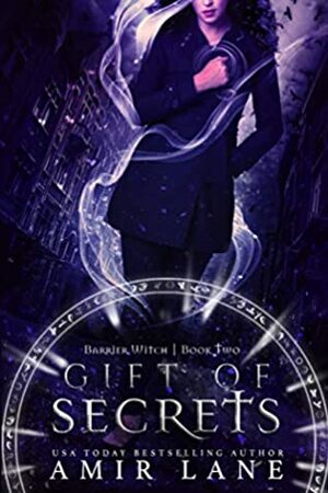 Gift of Secrets: Barrier Witch Book Two by Amir Lane