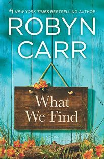What We Find by Robyn Carr