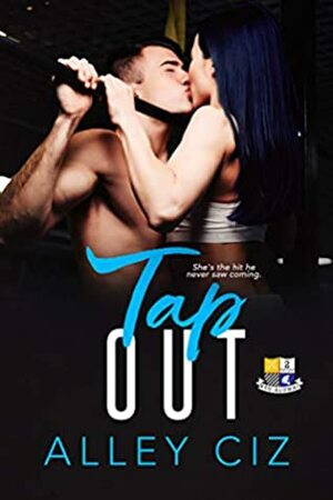 Tap Out: by Alley Ciz
