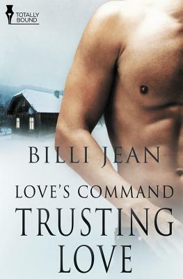 Love's Command: Trusting Love by Billi Jean