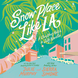 Snow Place Like LA by Julie Murphy