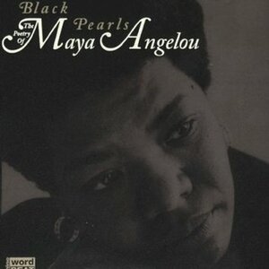 Black Pearls: The Poetry of Maya Angelou by Maya Angelou
