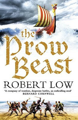 The Prow Beast (the Oathsworn Series, Book 4) by Robert Low