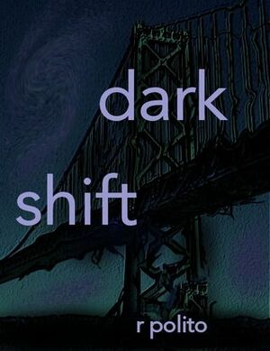 Dark Shift by Rick Polito
