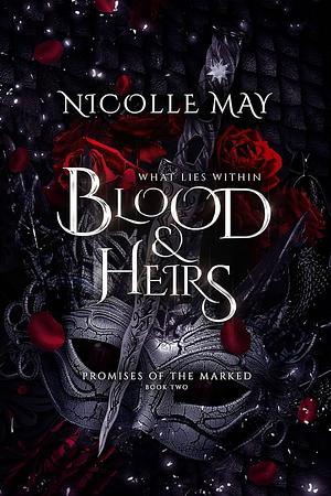 What Lies Within Blood & Heirs by Nicolle May