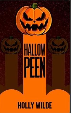 Hallowpeen by Holly Wilde