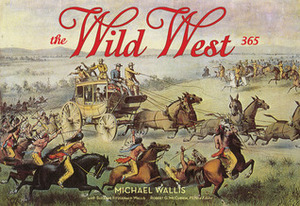 The Wild West: 365 Days by Michael Wallis, Robert McCubbin