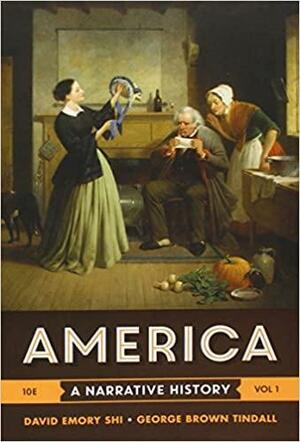 America: A Narrative History and For the Record by George Brown Tindall, David Emory Shi, Holly A. Mayer