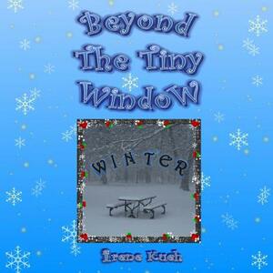 Beyond The Tiny Window: Winter by Irene Kueh