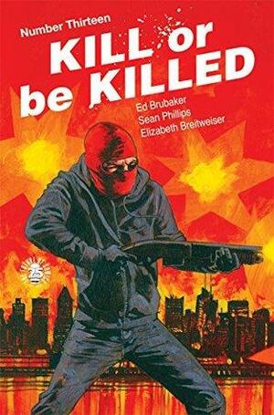 Kill or be Killed #13 by Ed Brubaker
