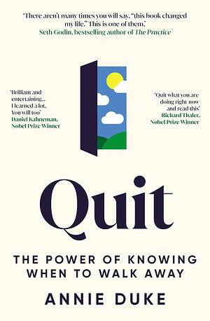 Quit: Achieve More by Letting Go by Annie Duke