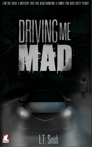 Driving Me Mad by L.T. Smith